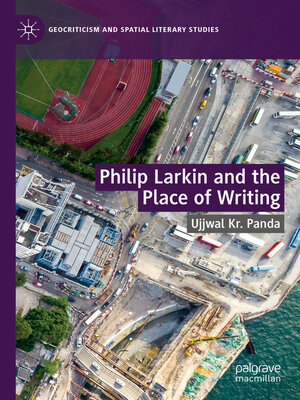 cover image of Philip Larkin and the Place of Writing